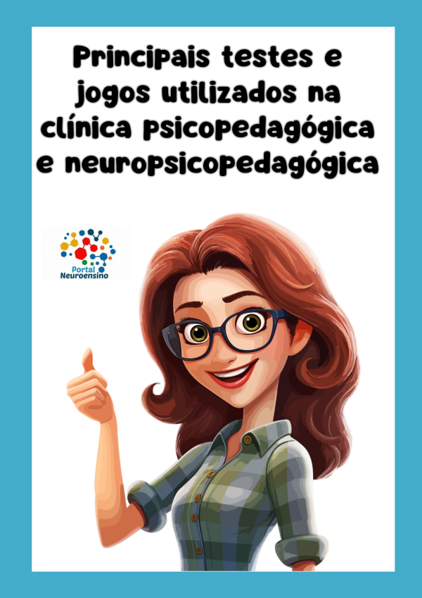 Principais testes e jogos utilizados na clínica psicopedagógica e neuropsicopedagógica