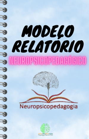 MODELO DE RELATÓRIO NEUROPSICOPEDAGÓGICO