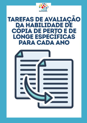 Tarefas de avaliação da habilidade de cópia de perto e de longe específicas para cada ano