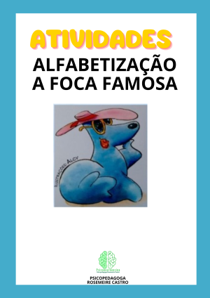 Atividades de alfabetização "A foca famosa"