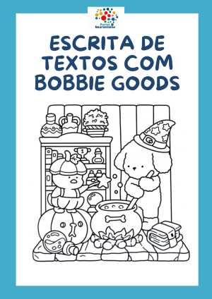 Atividades de leitura e escrita com BOBBIE GOODS