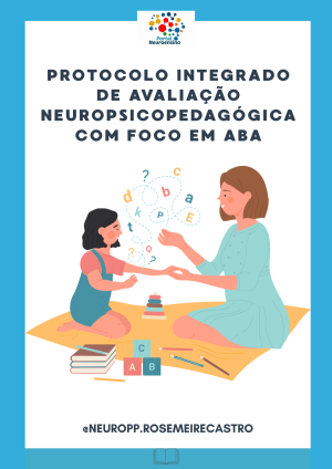 Protocolo Integrado de Avaliação Neuropsicopedagógica com foco em ABA
